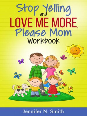 Stop Yelling and Love Me More, Please Mom Workbook - ebook